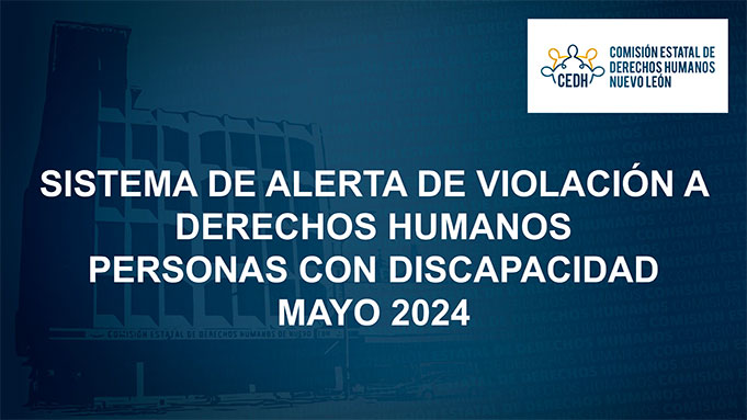 Sistema de Alerta de Violación a Derechos Humanos del Mecanismo de Monitoreo de la Comisión Estatal de Derechos Humanos. Mayo 2024