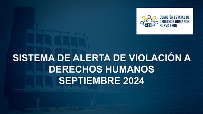 CEDHNL Sistema de Alerta de Violación a Derechos Humanos Septiembre 2024