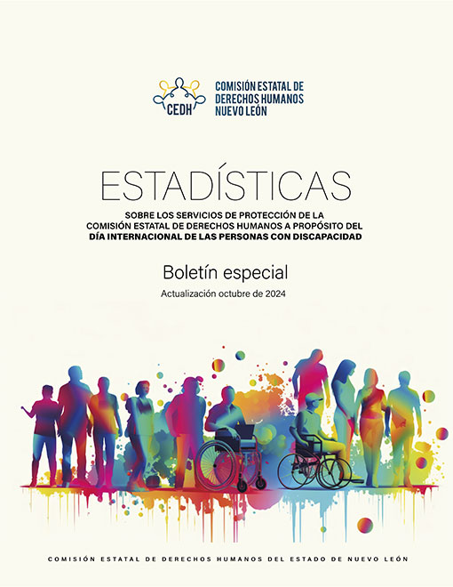 Estadísticas sobre los servicios de protección de la Comisión Estatal de Derechos Humanos a propósito del Día Internacional de las Personas con Discapacidad. Boletín Especial. Actualización octubre de 2024.